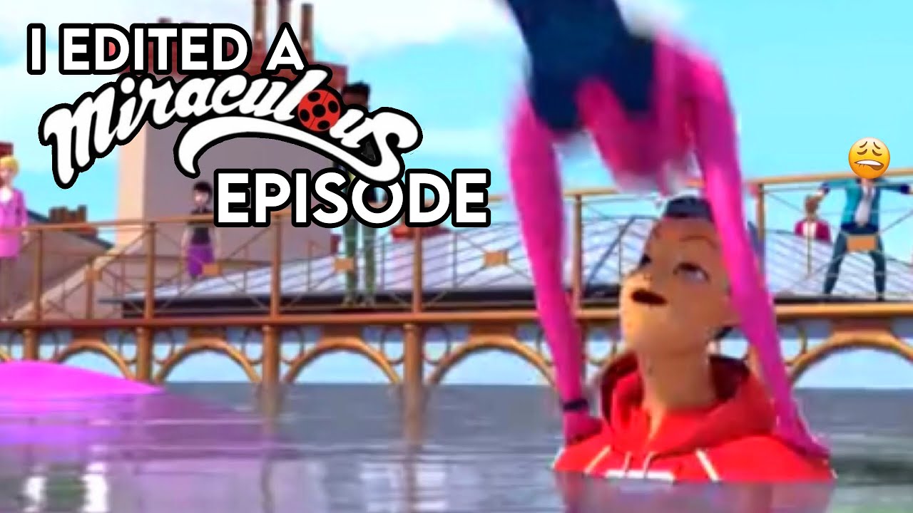 I edited a Miraculous Ladybug episode because someone touched my spaghet || [ Syren ]