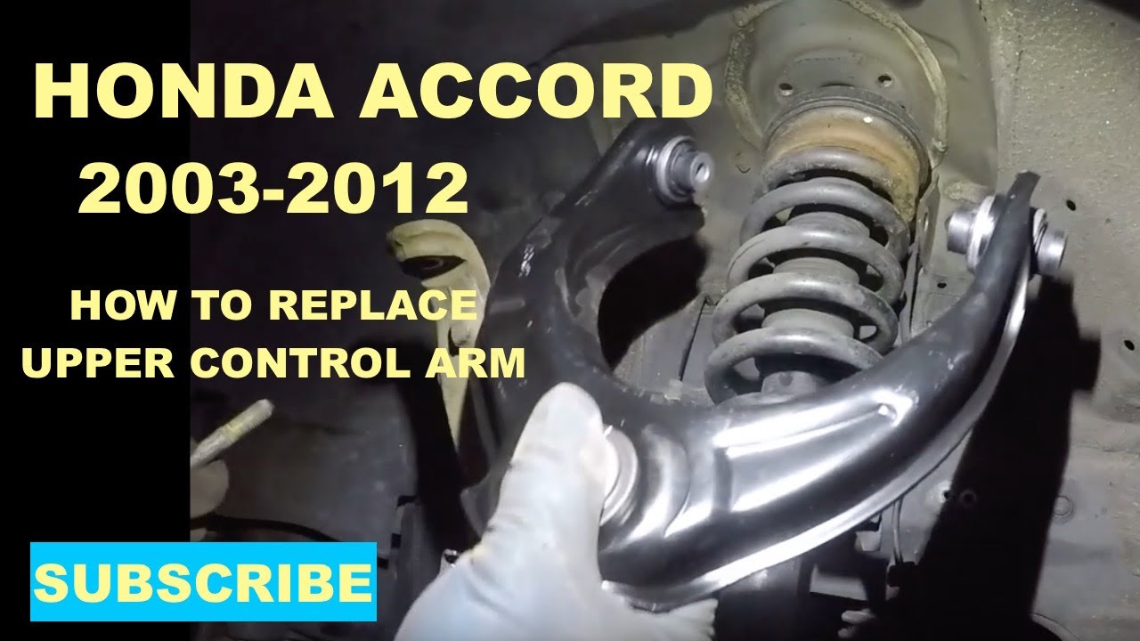 How to change upper ccontrol arm on 2009 Honda Accord