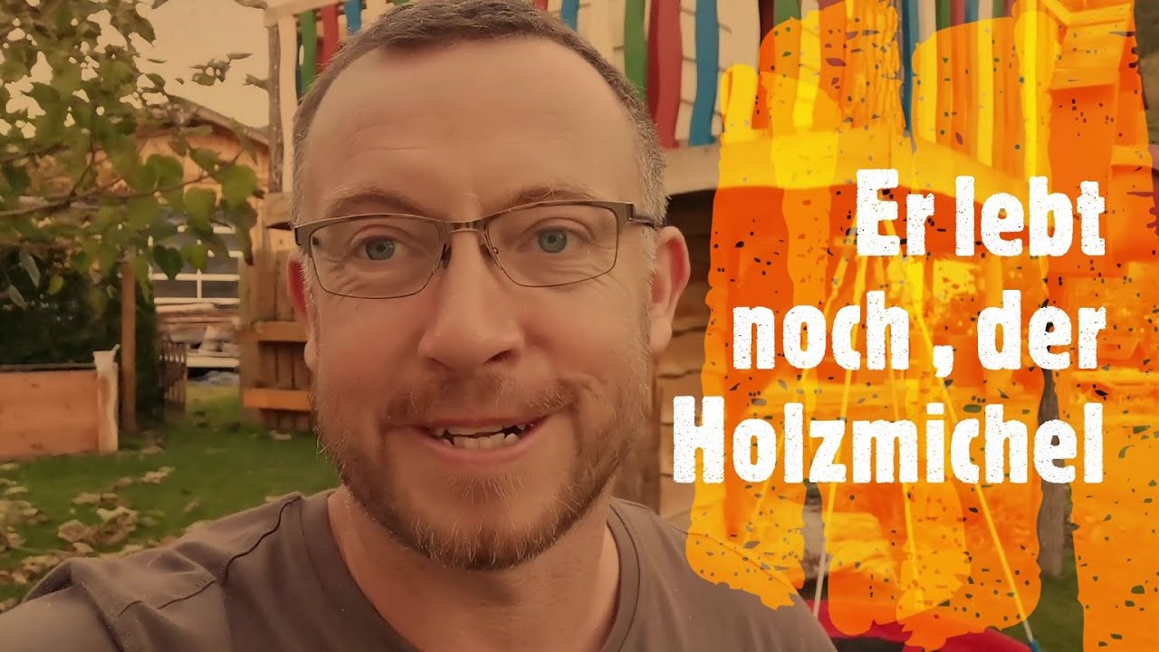 Er lebt noch der HolzMichel, Spielhaus - Anbau alles geschaft jetzt kann es weiter gehen!!!