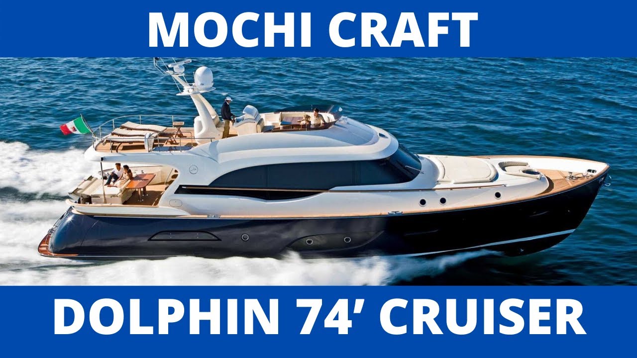 MOCHI CRAFT DOLPHIN 74’ CRUISER