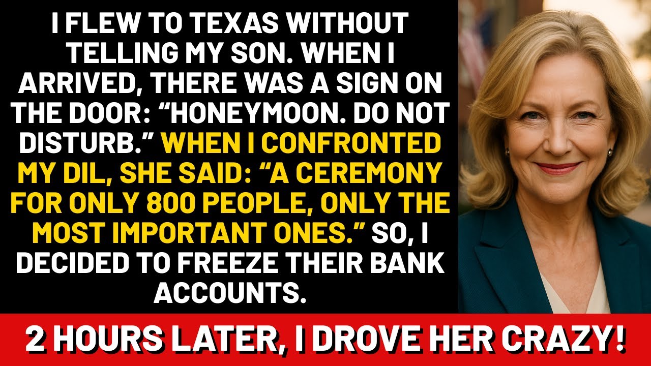 I flew to Texas without telling my son. When I arrived, there was a sign on the door: Honeymoon...