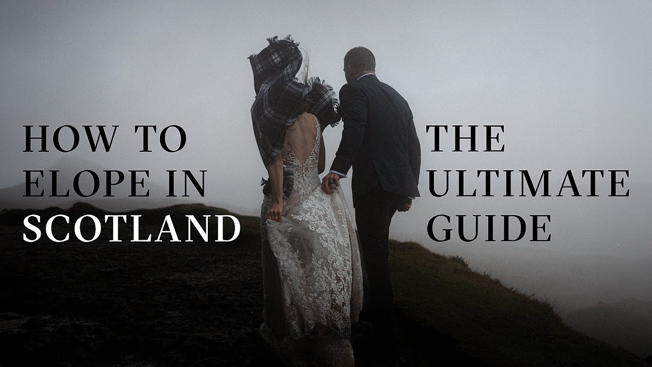 How to Elope in Scotland || Ultimate Guide to a Perfect Scottish Elopement
