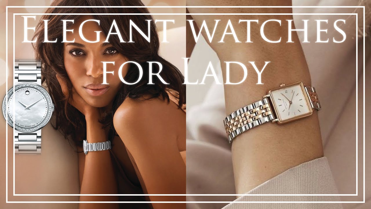 Elegant watches for Lady