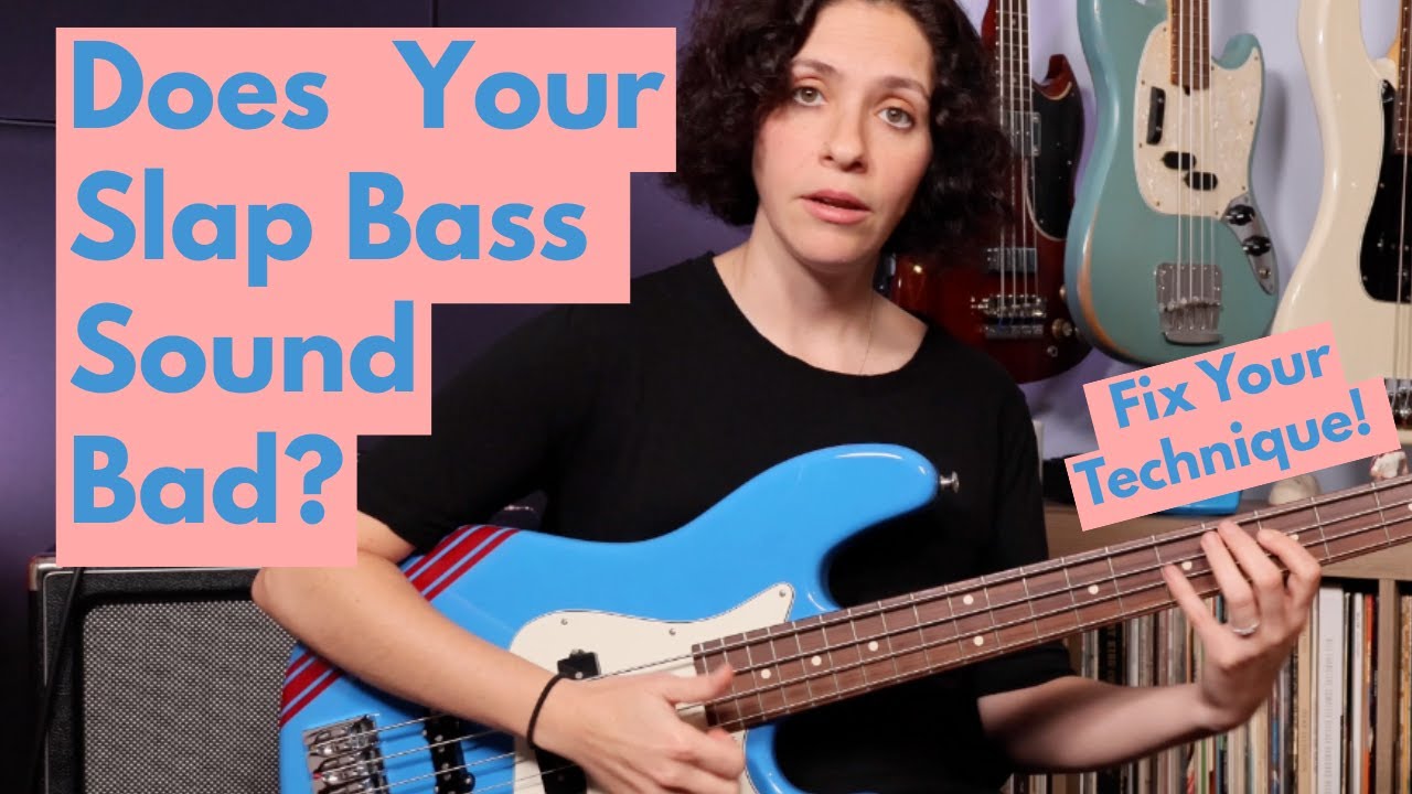 Why Your Slap Bass Sounds Bad (and How to Fix It): Essential Tips For Better Slap Technique