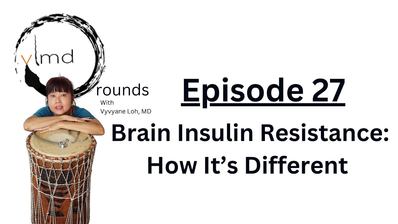 Brain Insulin Resistance  How It&rsquo;s Different | Episode 27