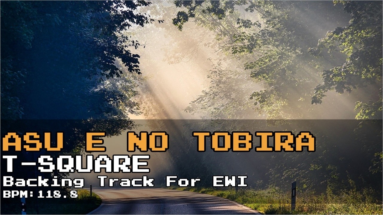 【Backing Track(for EWI)】明日への扉/T-SQUARE