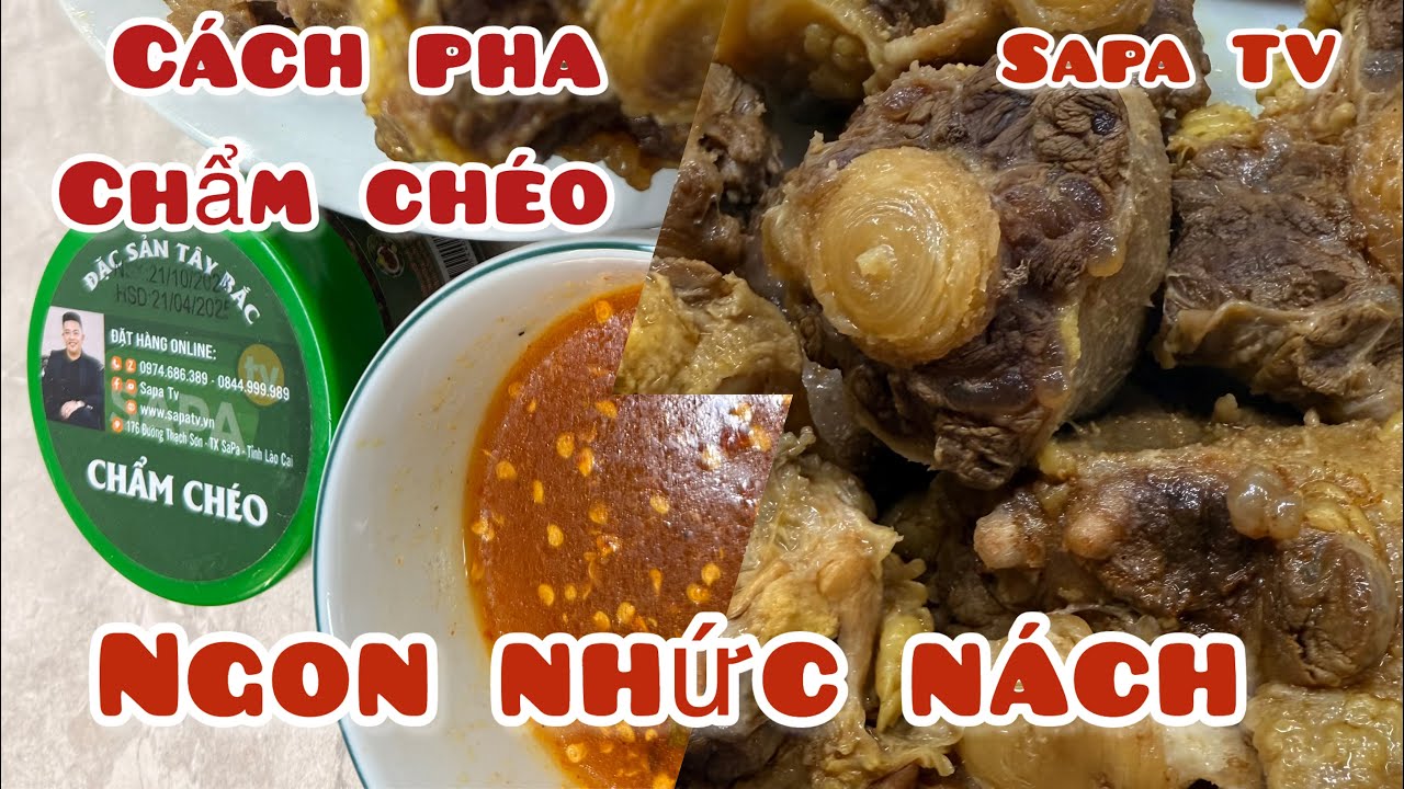 C&aacute;ch pha chẩm ch&eacute;o của Hải Sapa TV , chua , cay, mặn , ngọt ngon nhức n&aacute;ch tại Ch&acirc;u &Acirc;u Cộng Ho&agrave; S&eacute;c