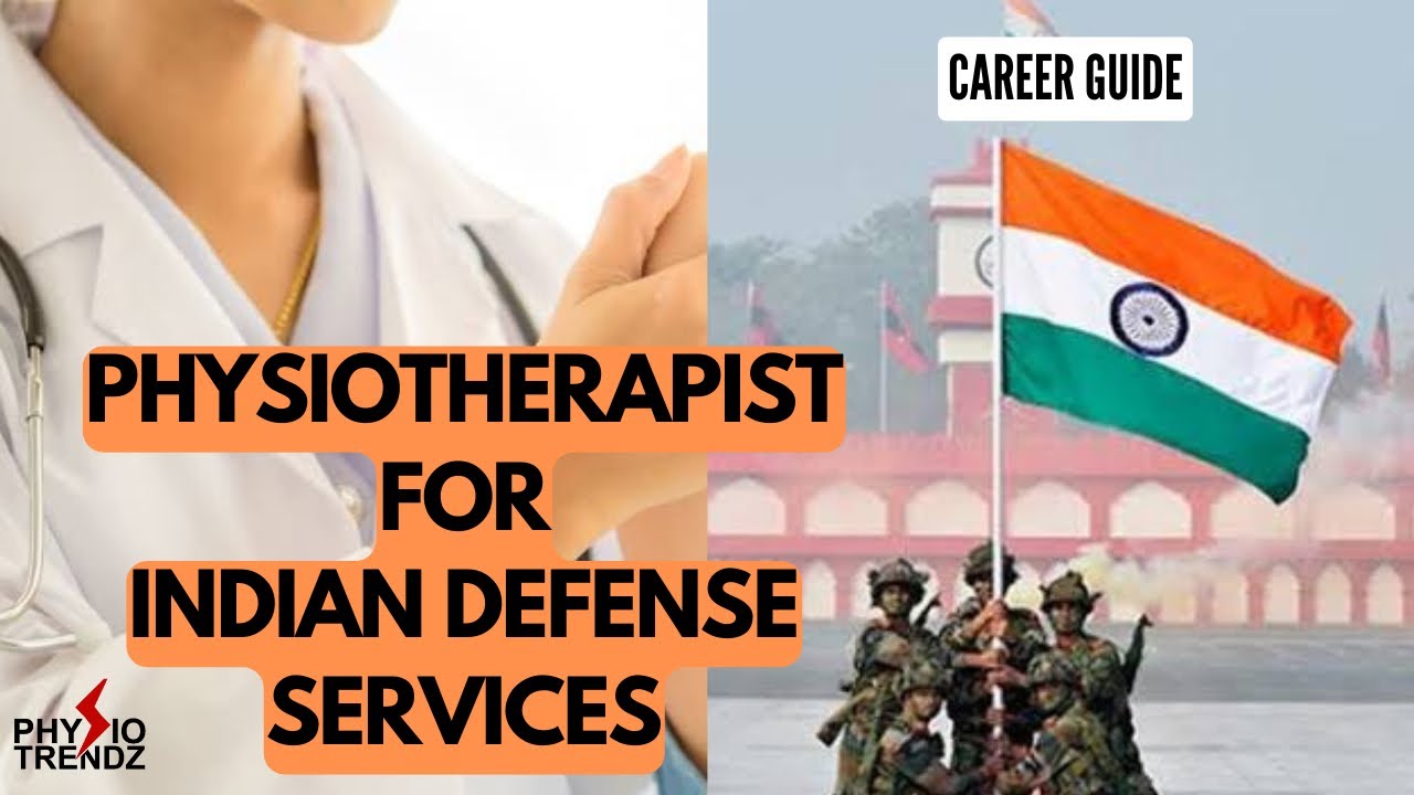 Physiotherapist for Indian Defense Services, Combined Defense exam Process in Detail |Physiotrendz