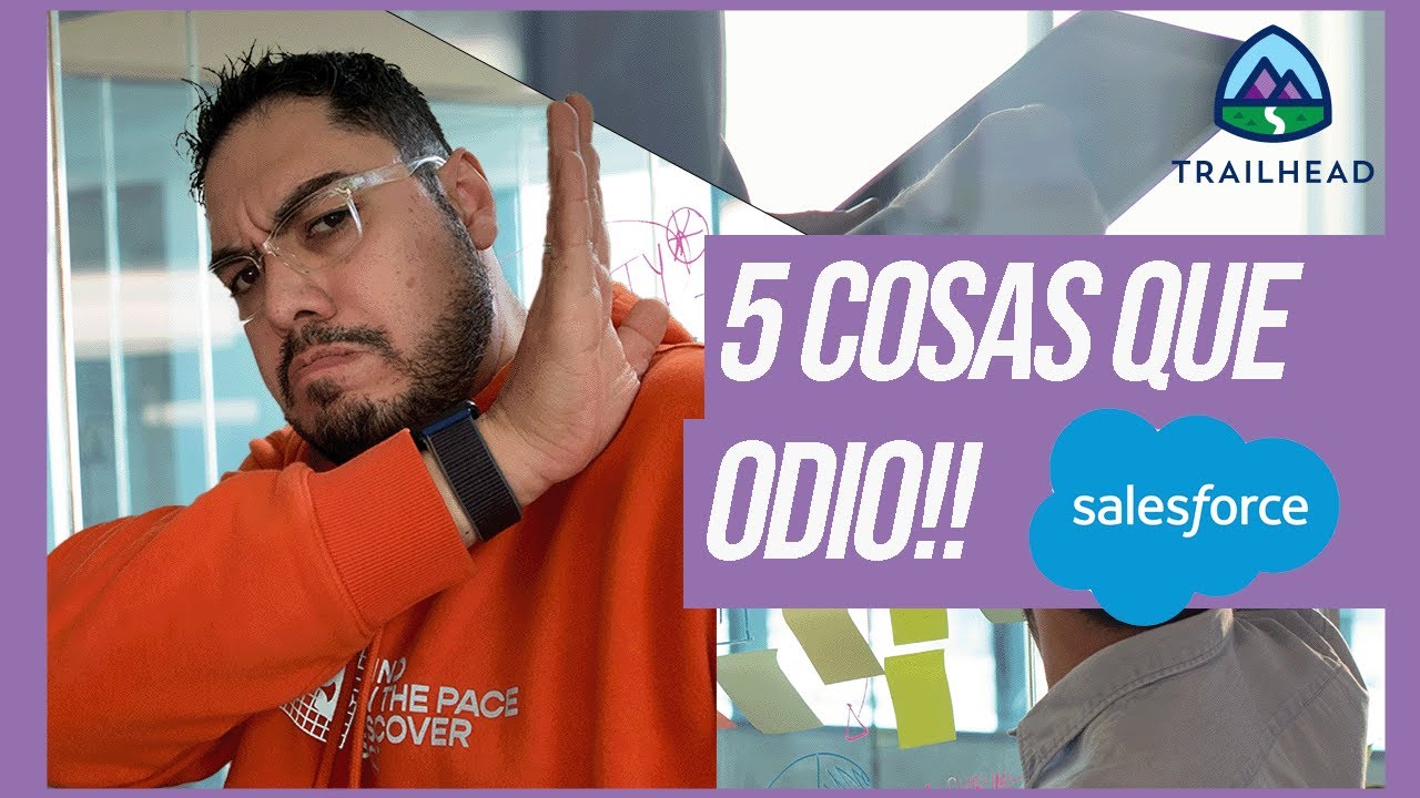 Las 5 cosas que ODIO!!! de SALESFORCE 🎁😀