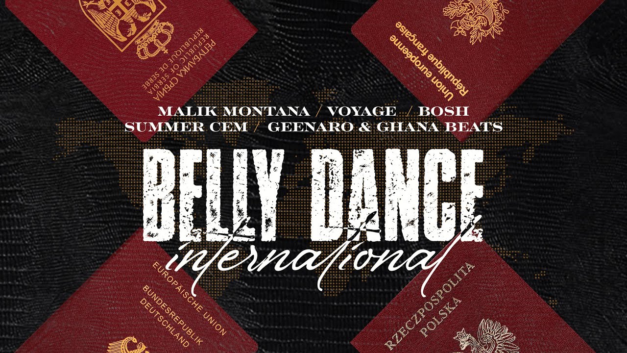 Malik Montana ft. Bosh, Summer Cem, Voyage - Belly Dance International (prod. Geenaro & Ghana Beats)