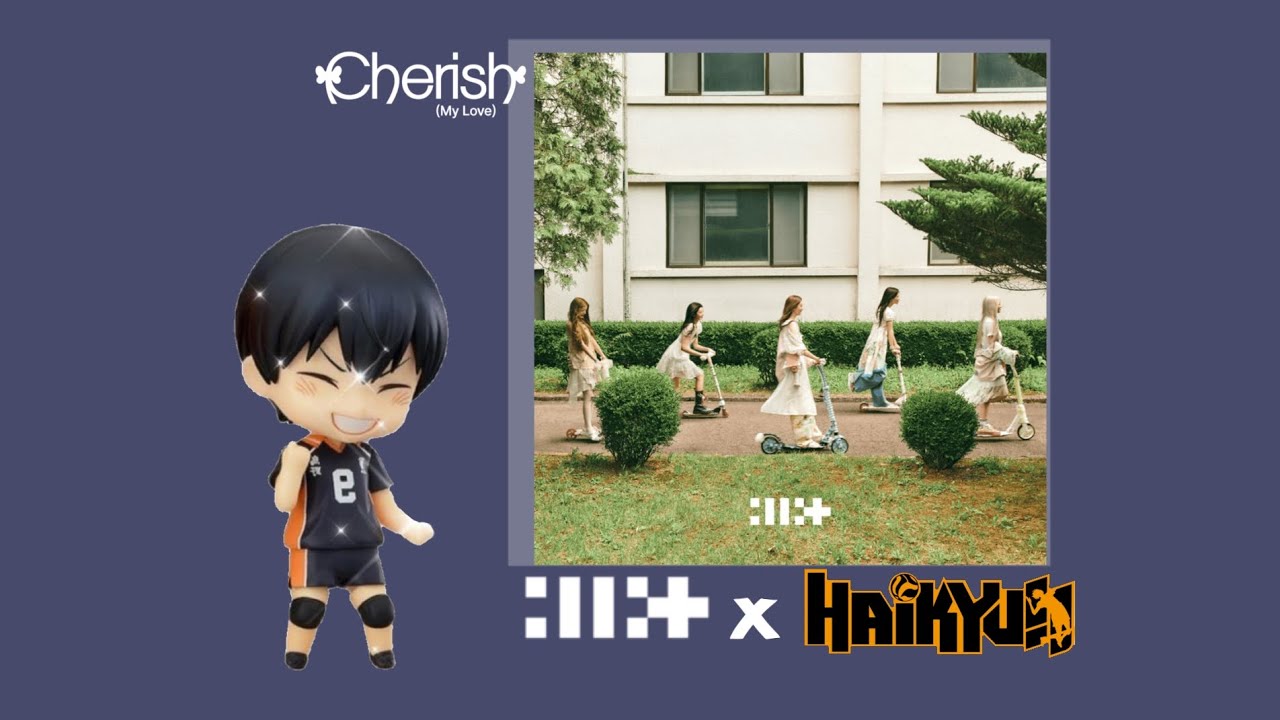Cherish (My love) [Illit] kpop X haikyuu [1.5/1.75x speed] Credits in the description