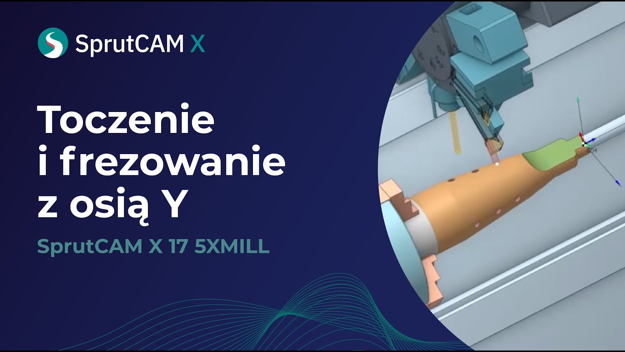 Toczenie i frezowanie z osią Y w SprutCAM X 17