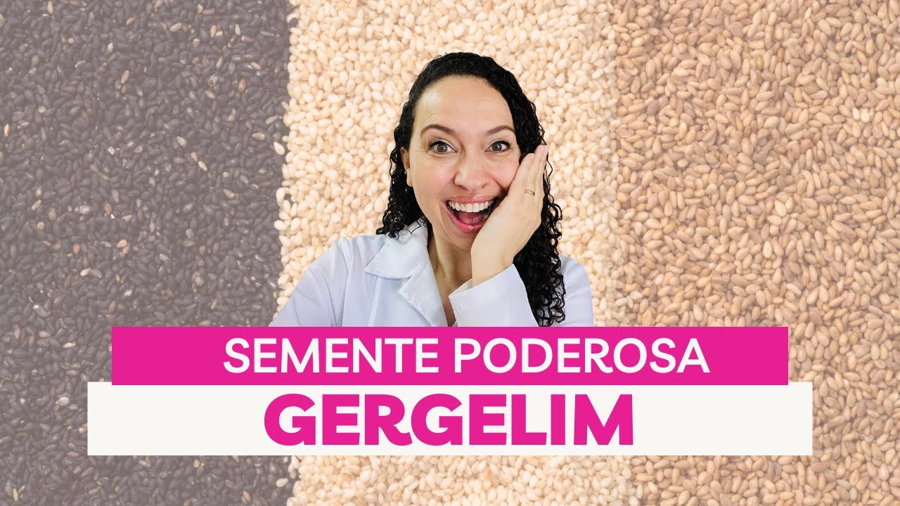 11 benefícios do GERGELIM  para a saúde e como consumir [Excelente suplementação para menopausa]
