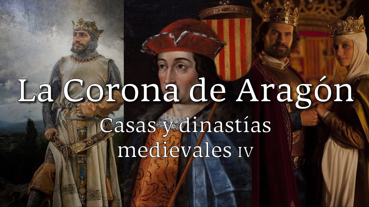 CASAS Y DINASTÍAS MEDIEVALES IV - La Corona de ARAGÓN