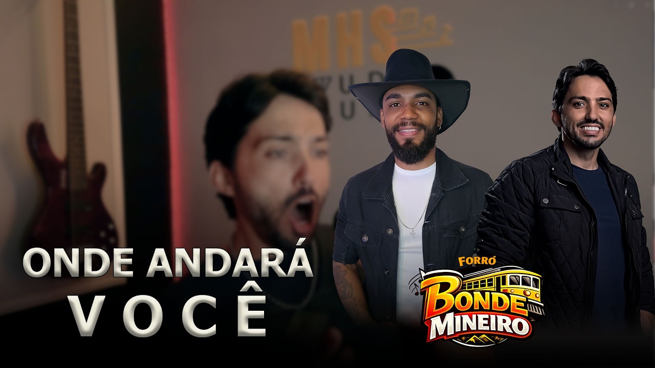 Onde Andará Você – Bonde Mineiro