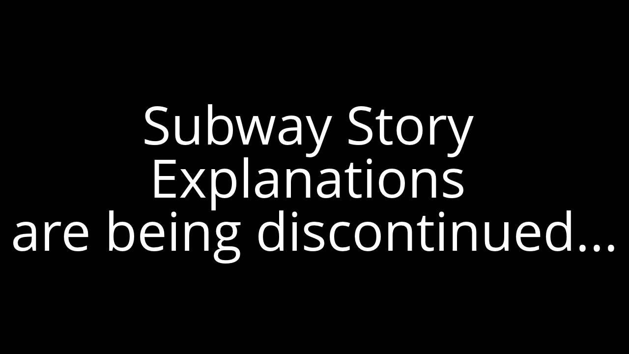 Subway Story Explanations - The End