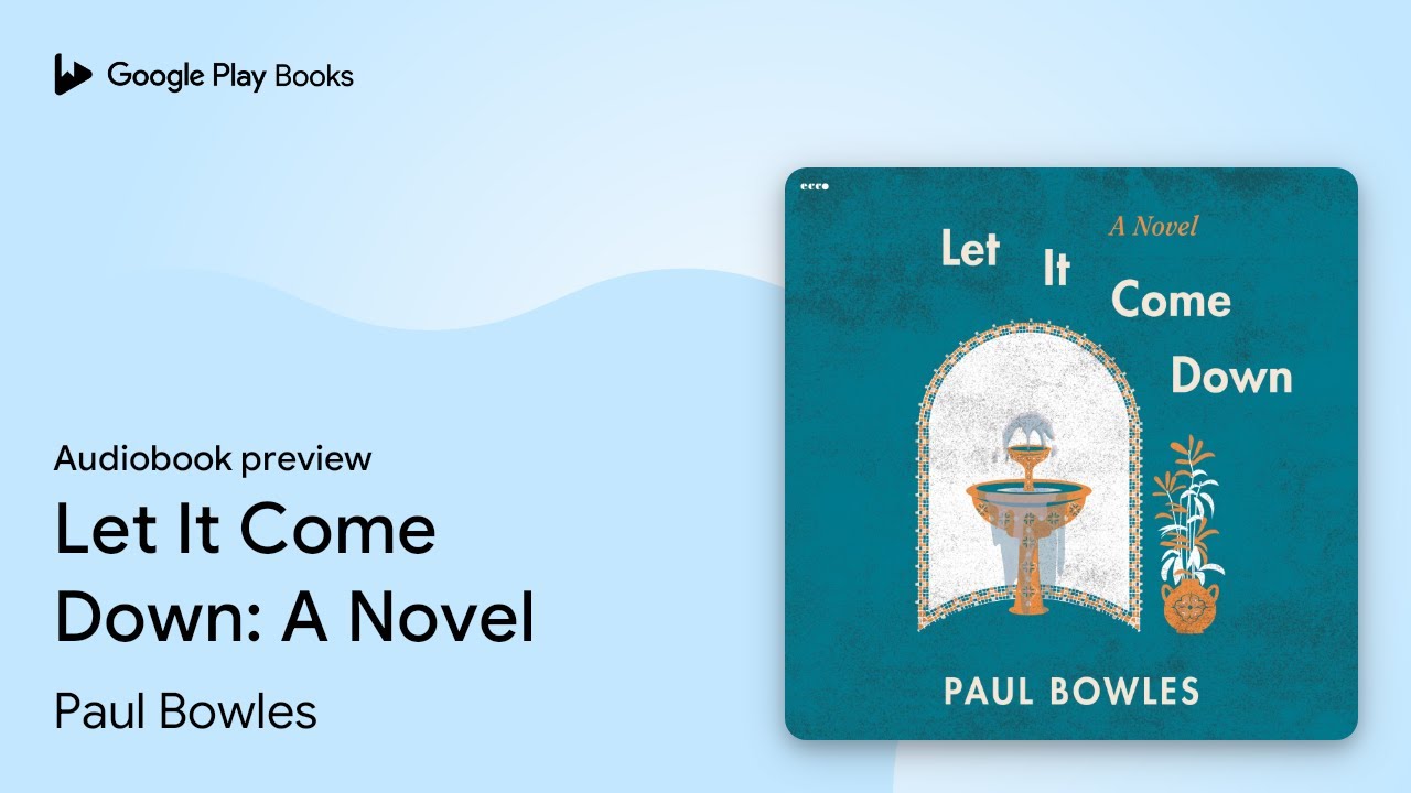 Let It Come Down: A Novel by Paul Bowles · Audiobook preview