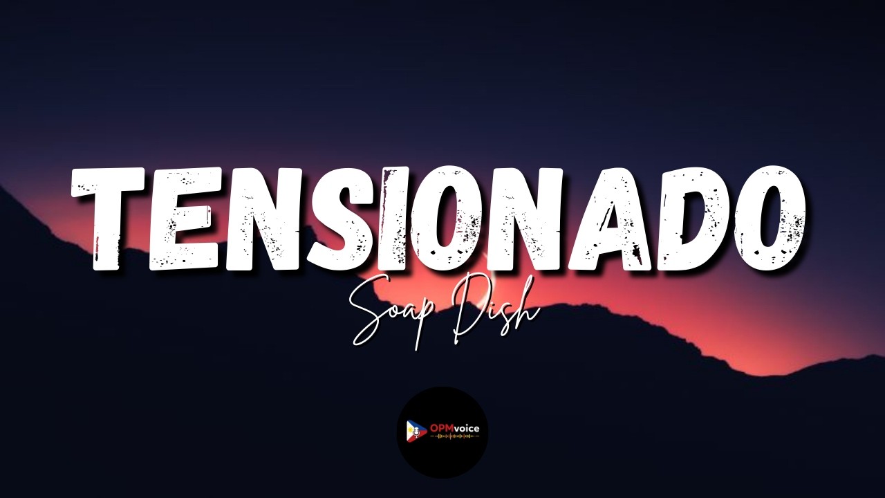 Tensionado - Soapdish at Cozy Cove (Lyrics)