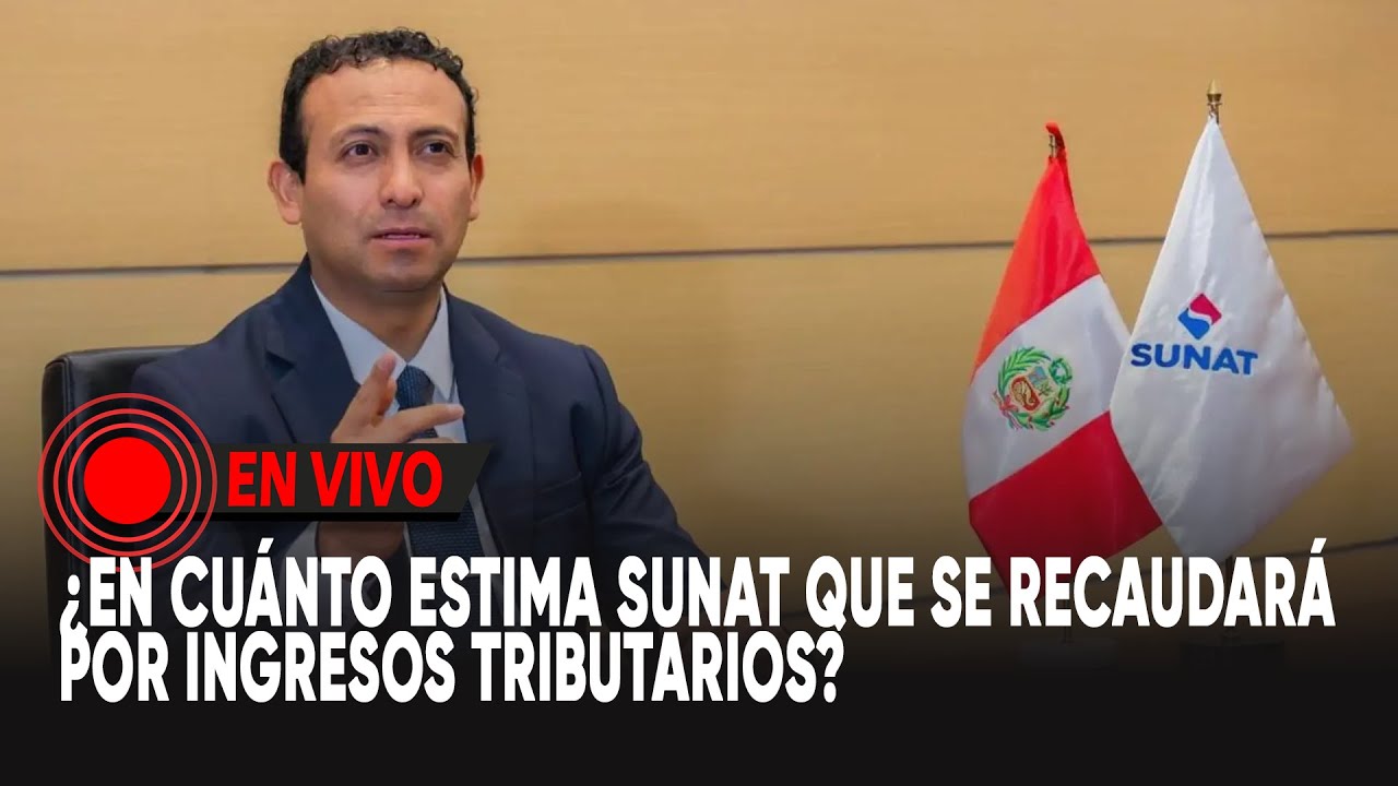 ¿En cuánto estima Sunat que se recaudará por ingresos tributarios?