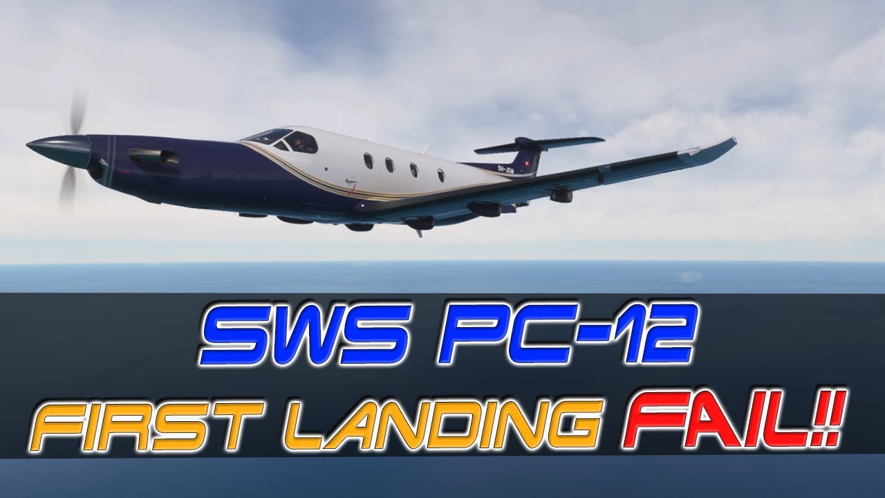 SimWorks Studios PC-12 First Landing FAIL!! MSFS