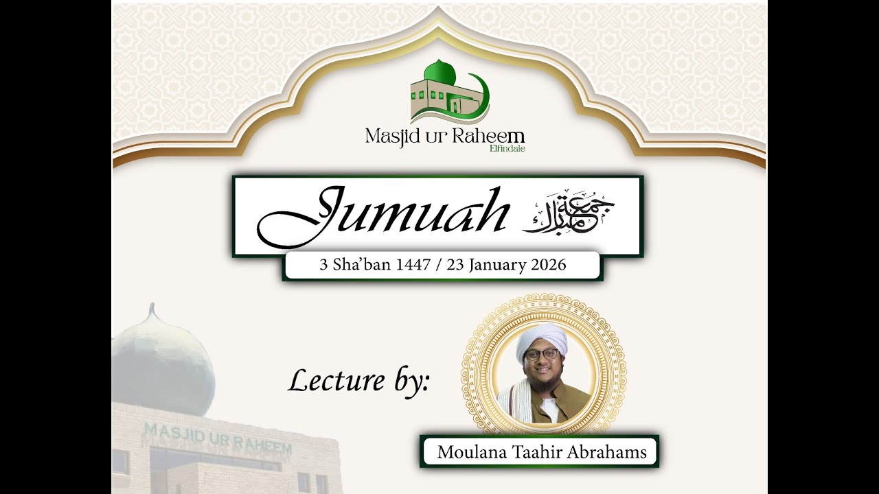 Jumuah | Moulana Taahir Abrahams | 23 January 2026