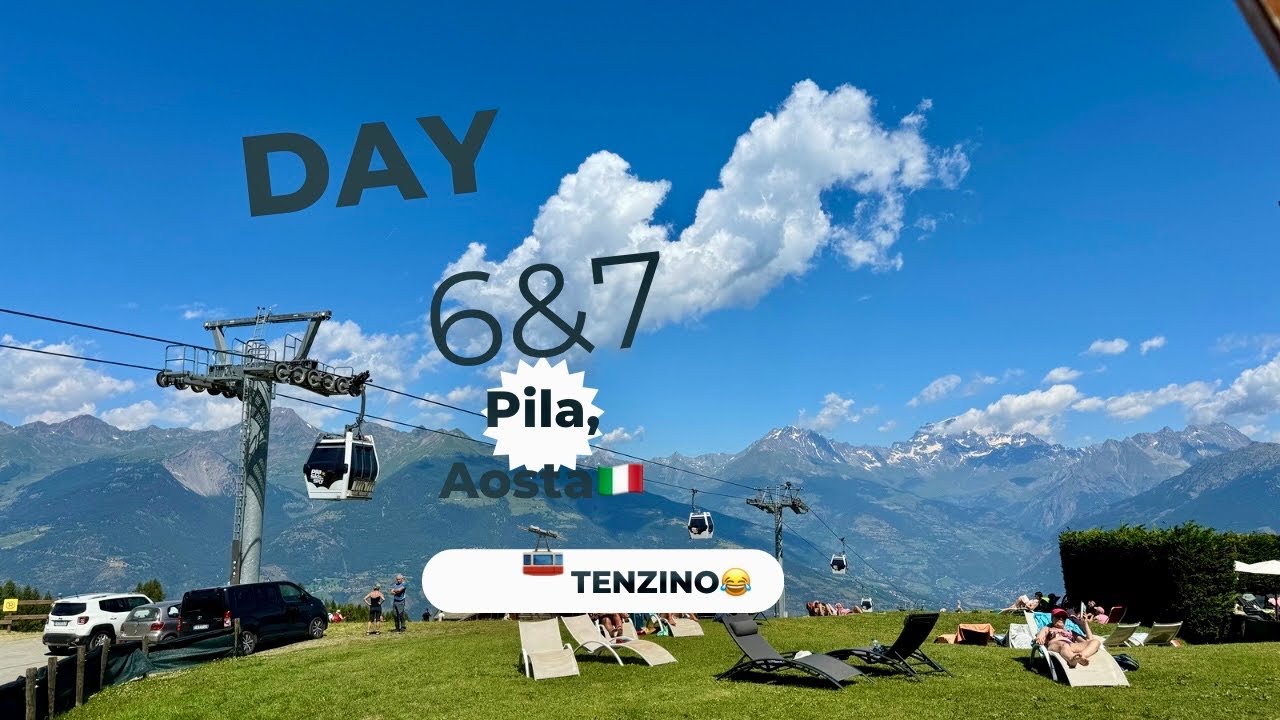 Day 6&7  Aosta to Pila🇮🇹🚠🥾👍