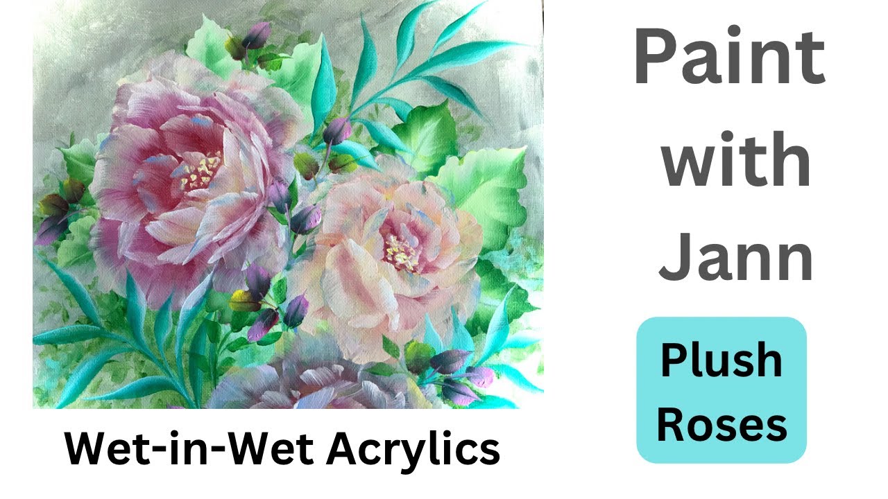How to paint Acrylic Plush Roses | wet-in-wet Painting | Jann Mendenhall Painting | 2023
