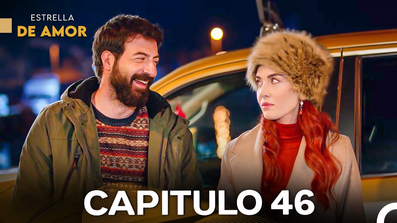 Estrella de Amor Capitulo 46 (Doblado en Español)