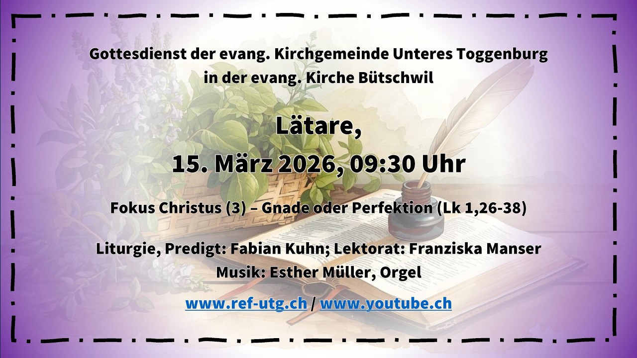 Gottesdienst vom 15.03.2026, 09:30 Uhr - Gnade oder Perfektion? (Lk 1,26-38)