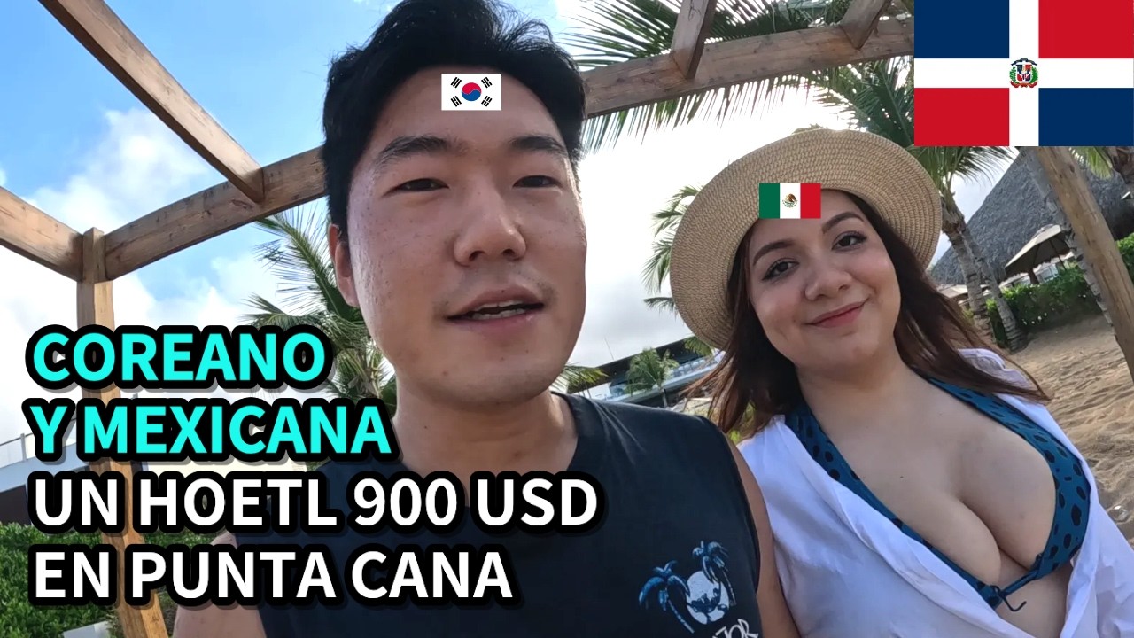 COREANO Y MEXICANA PRIMERA VEZ EN HOTEL ALL INCLUSIVE UNA NOCHE 900 USD | REP DOMINICANA (8)🇩🇴