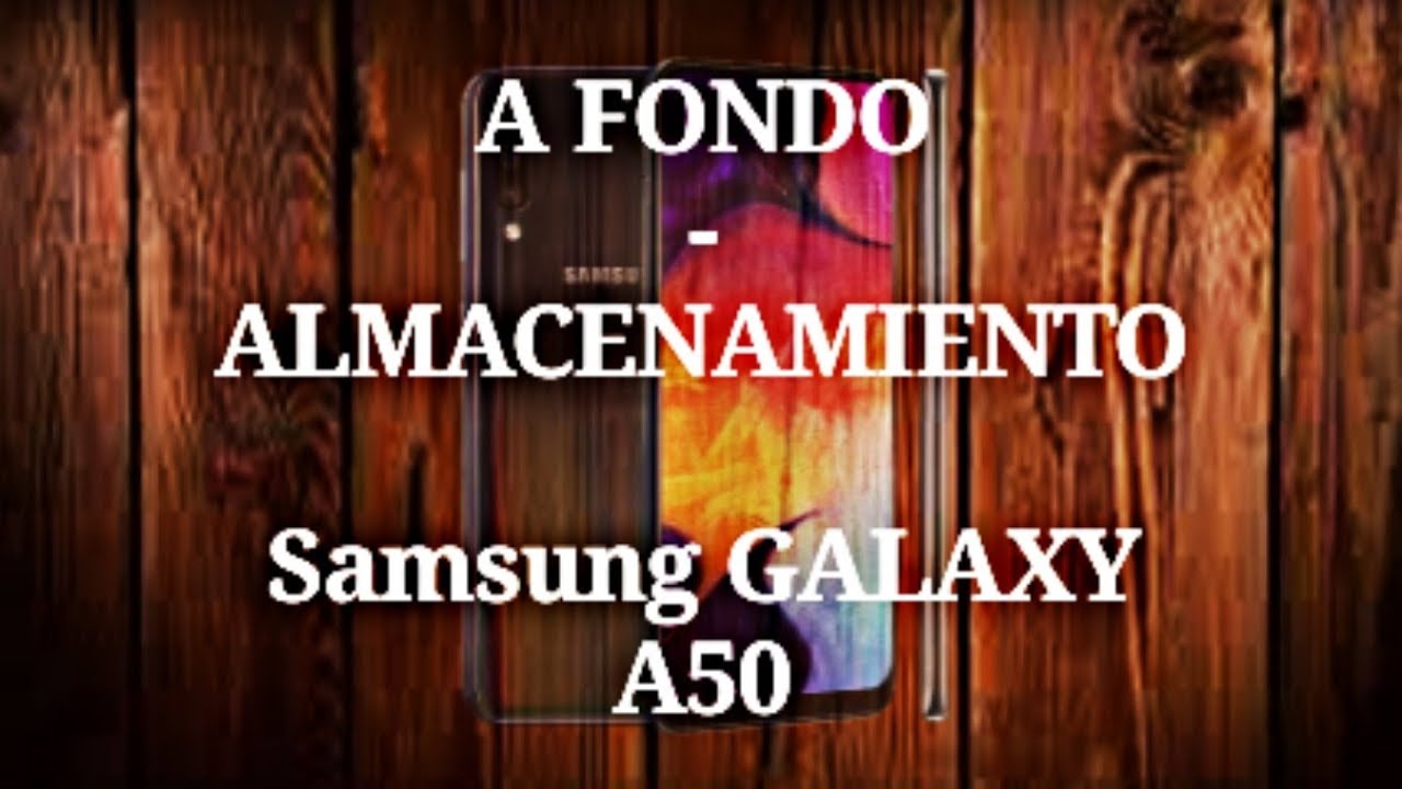 Samsung GALAXY A50 - A FONDO : ALMACENAMIENTO ( EN ESPA&Ntilde;OL ) l Chyrton Tech