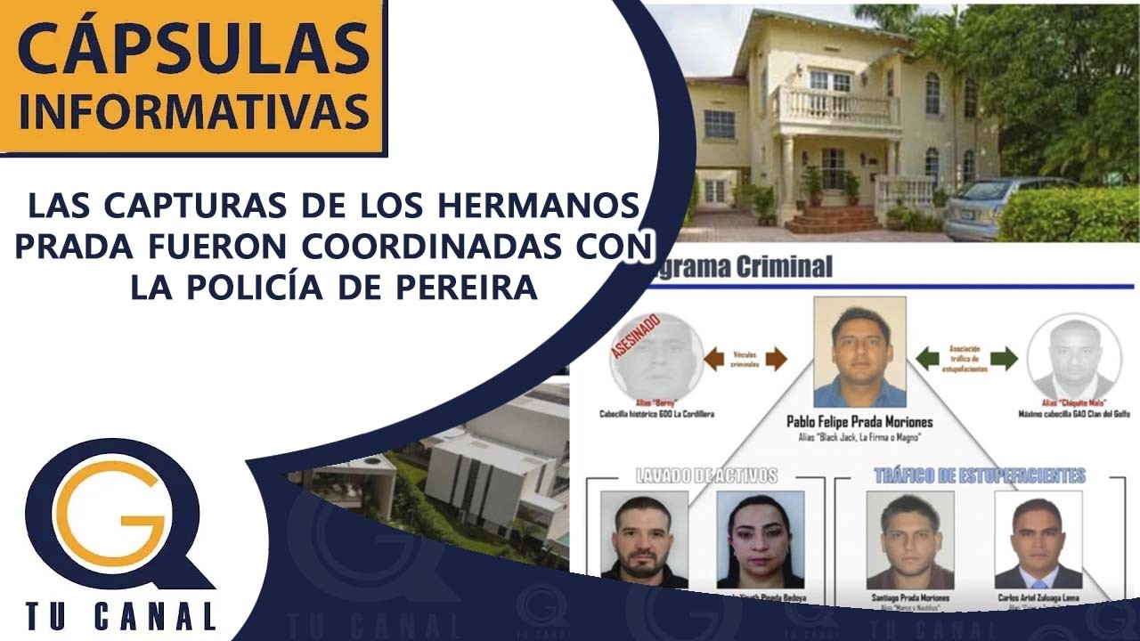 LAS CAPTURAS DE LOS HERMANOS PRADA FUERON COORDINADAS CON LA POLICÍA DE PEREIRA