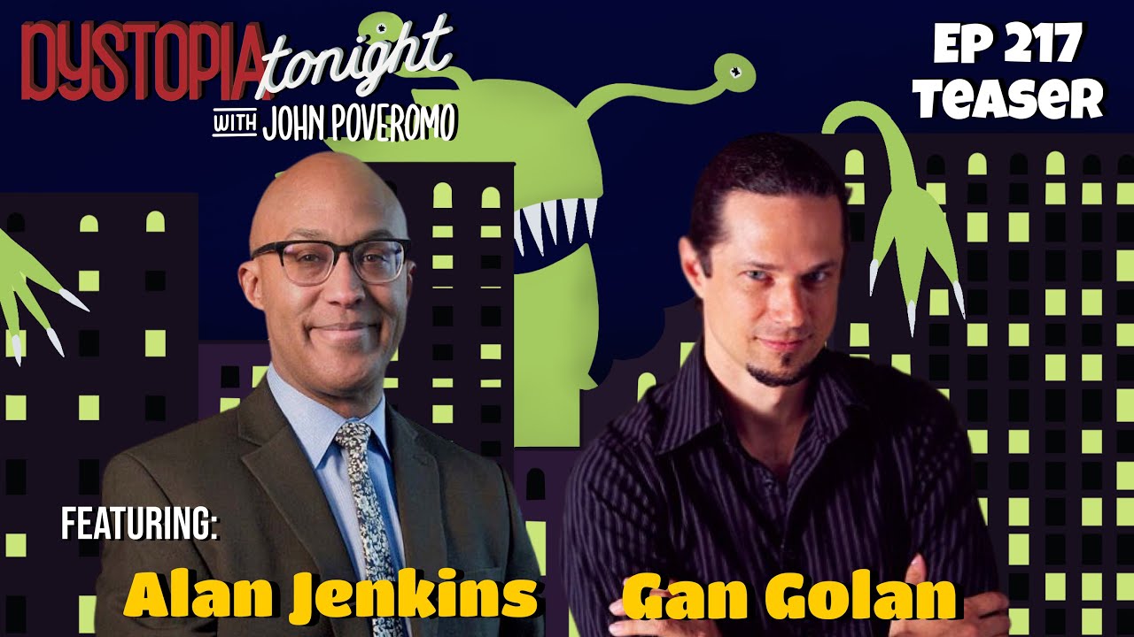 The Art Of Activism with Alan Jenkins and Gan Golan on Dystopia Tonight Ep 217