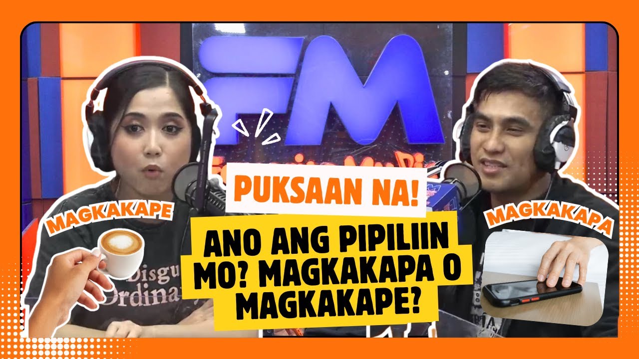 PUKSAAN NA: ANO ANG PIPILIIN MO? MAGKAKAPA O MAGKAKAPE?