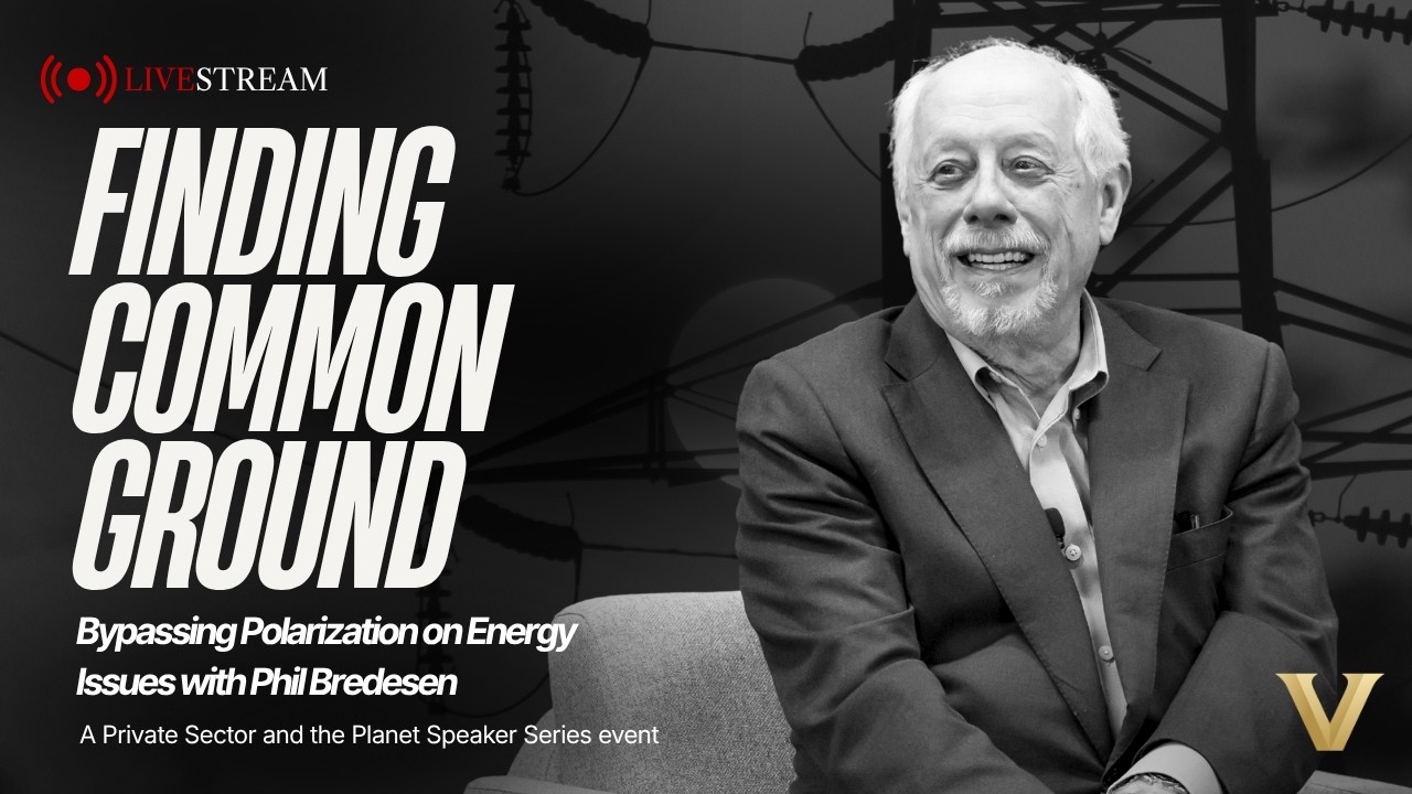 Finding Common Ground: Bypassing Polarization on Energy Issues with Former Governor Phil Bredesen