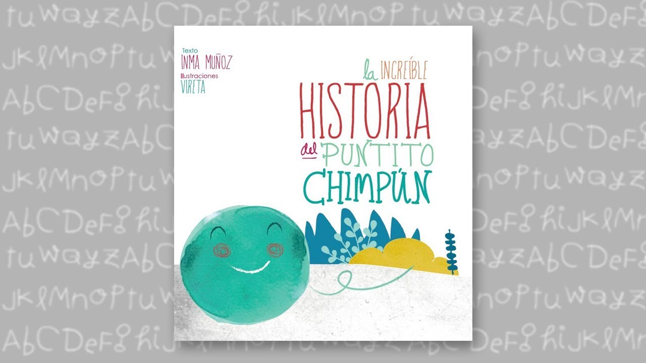 CUENTOS INFANTILES - LA INCREÍBLE HISTORIA DEL PUNTITO CHIMPÚN