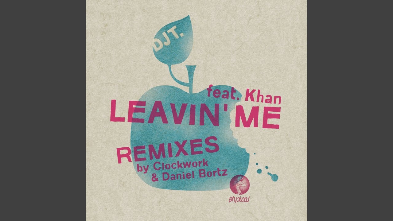 Leavin' Me (Daniel Bortz Remix)