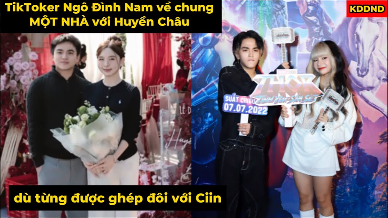 TikToker Ngô Đình Nam về chung MỘT NHÀ với Huyền Châu dù từng được ghép đôi với Ciin