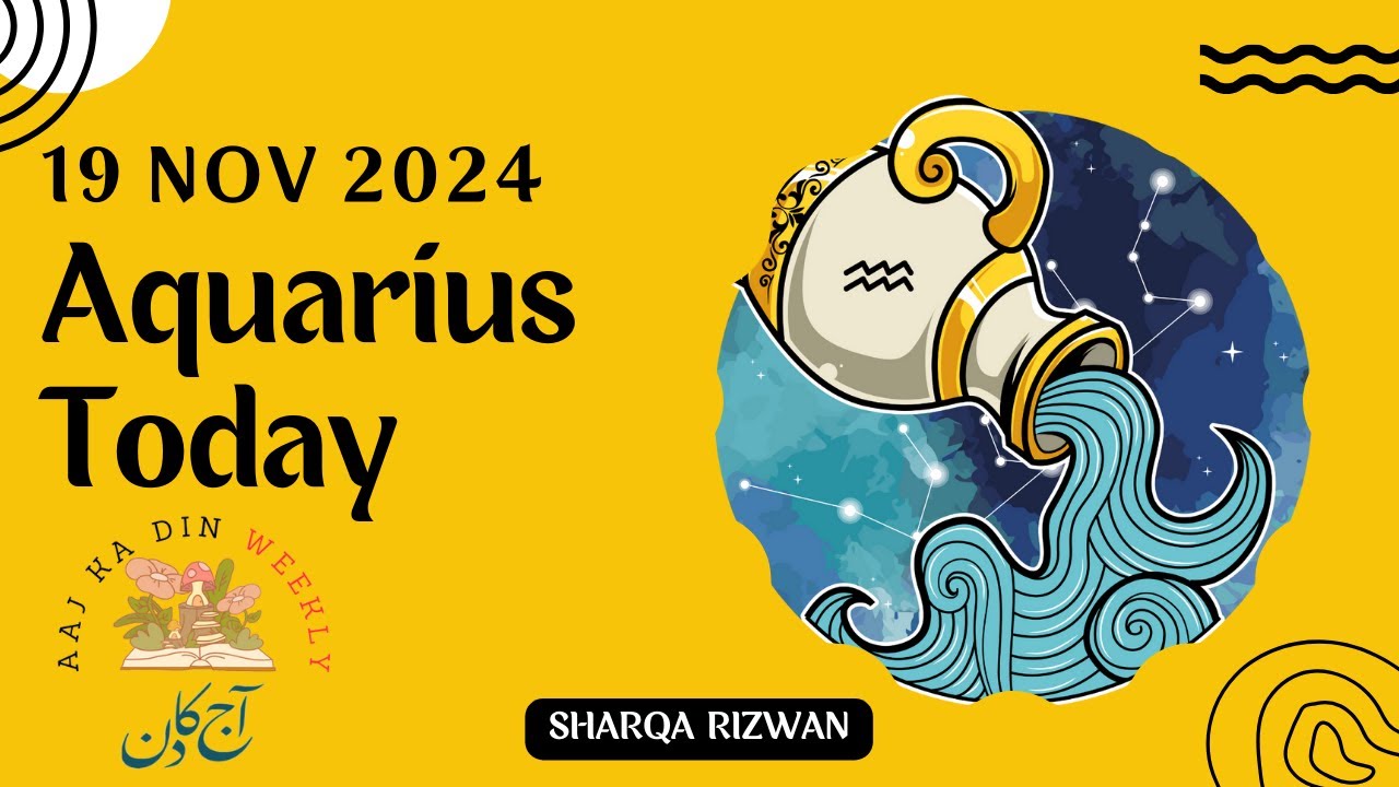 Aquarius | 19 November 2024 | آج کا دن | Aaj ka Din Kaisa Rahega | Aaj Ka Din | Horoscope Today