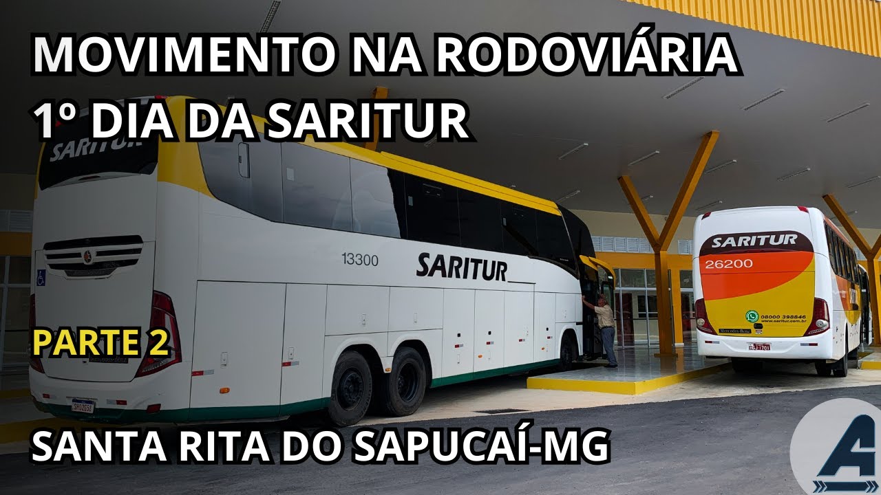 ESTREIA DA SARITUR NA RODOVIÁRIA DE SANTA RITA DO SAPUCAÍ-MG  [PARTE 2]