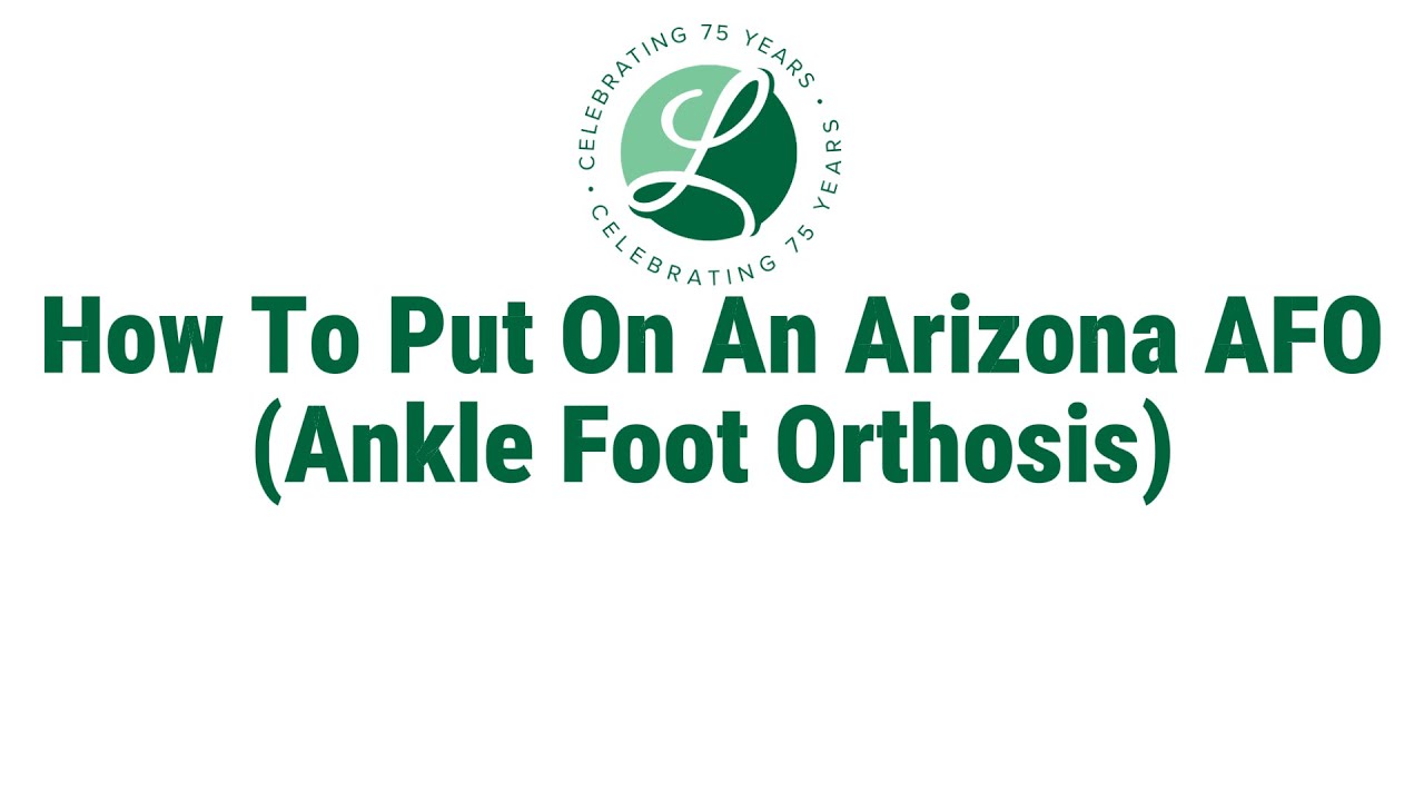 How to Put On & Take Off an Arizona Style AFO