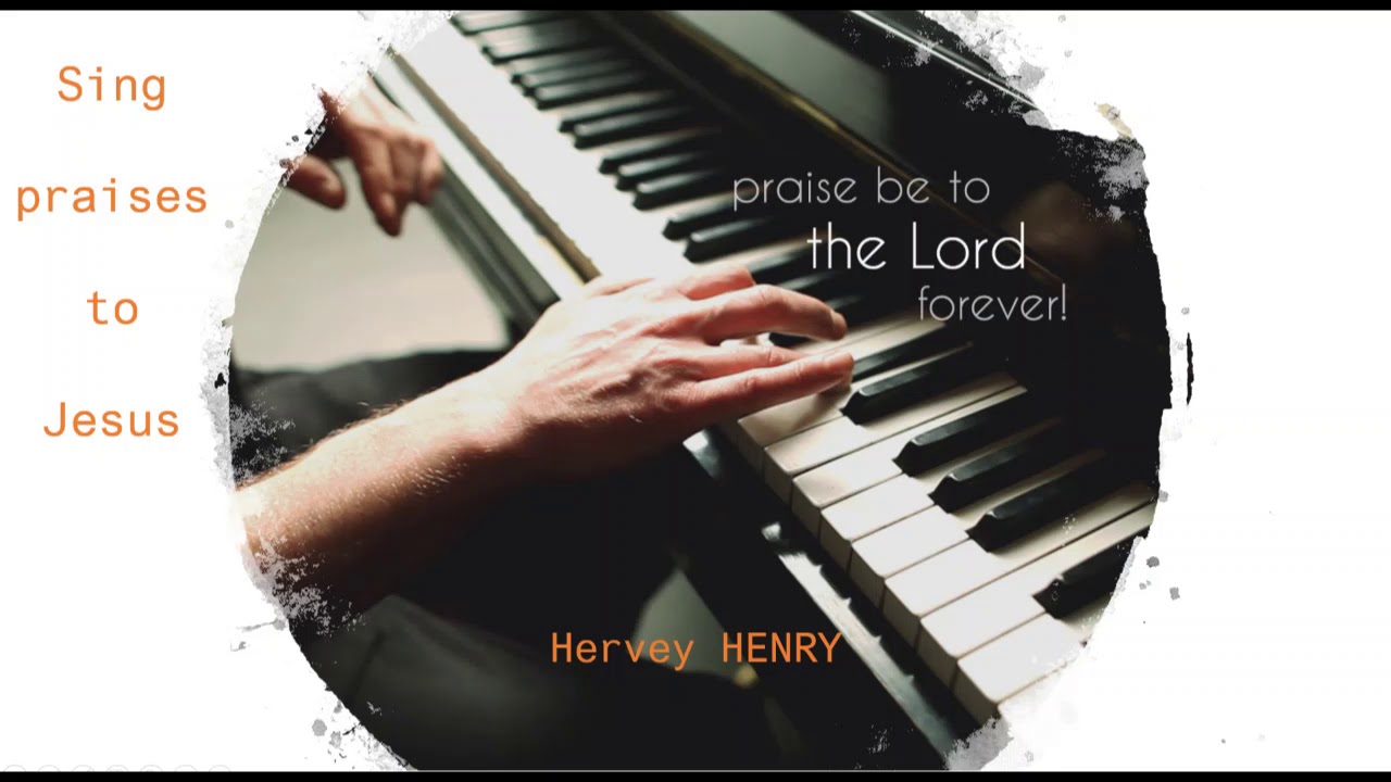 ALBUM Sing praises to Jesus   Hervey HENRY