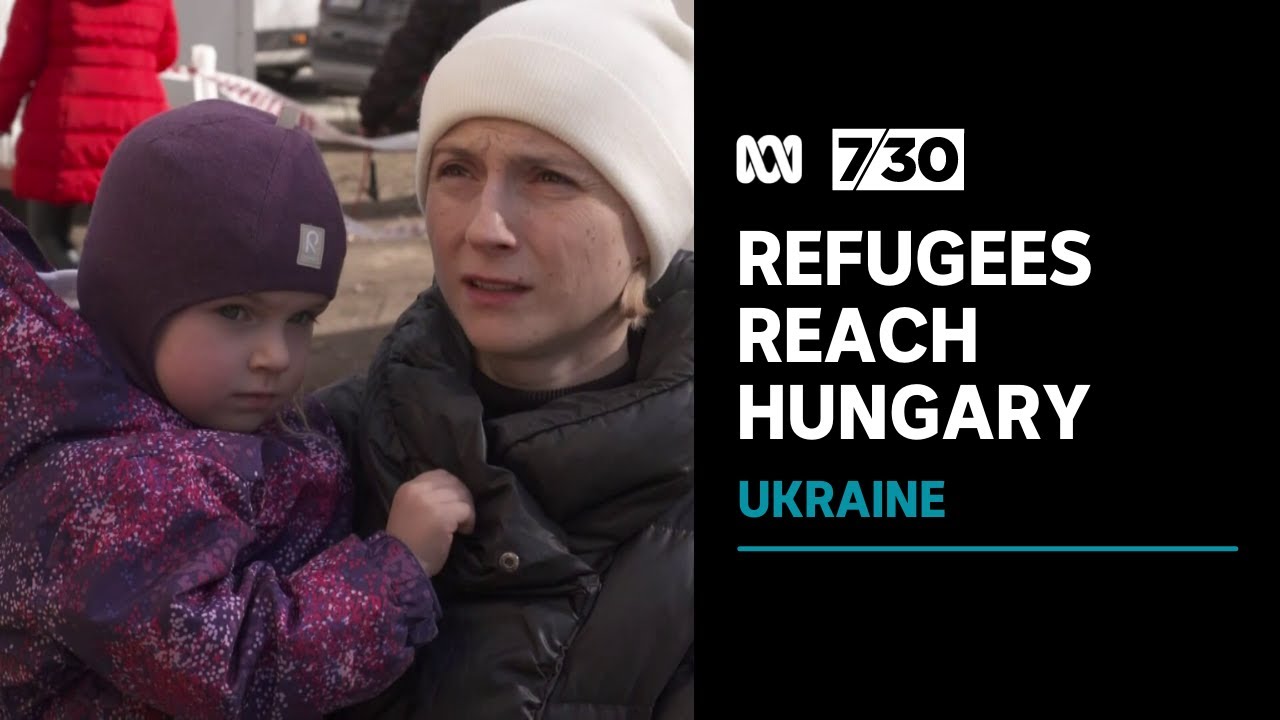 Hungary opens its arms to Ukrainian refugees | 7.30