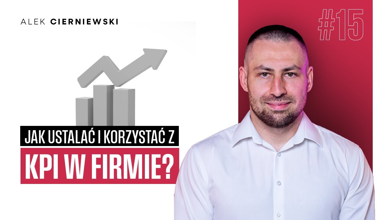 #15 - Jak ustalać i korzystać z KPI w firmie?