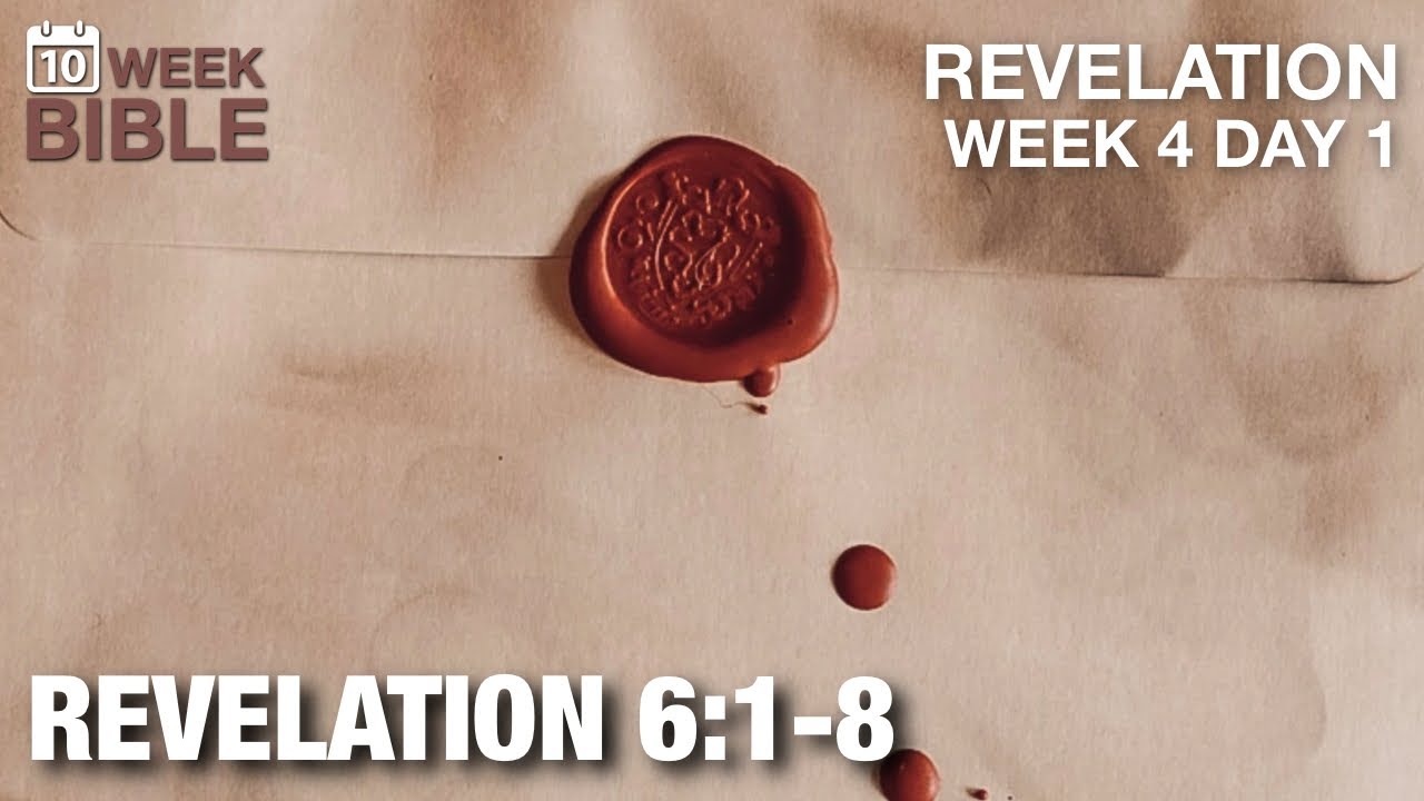The Seal Judgments | Revelation 6:1-8 | Week 4 Day 1 Study of Revelation