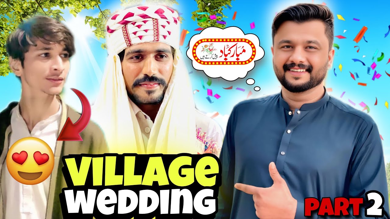 Village Wedding Part 2 | Dost Ki Shadi | Gaon Life | Desi Shadi Vlog