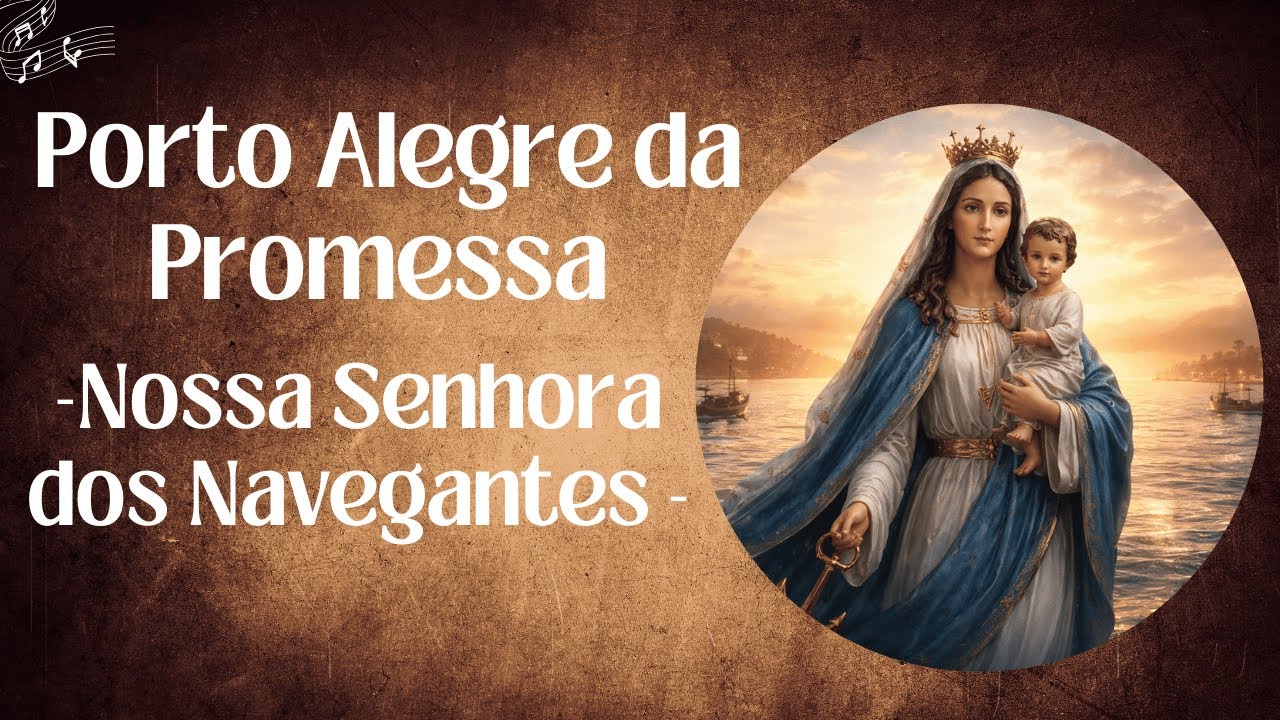 Porto Alegre da Promessa | Nossa Senhora dos Navegantes