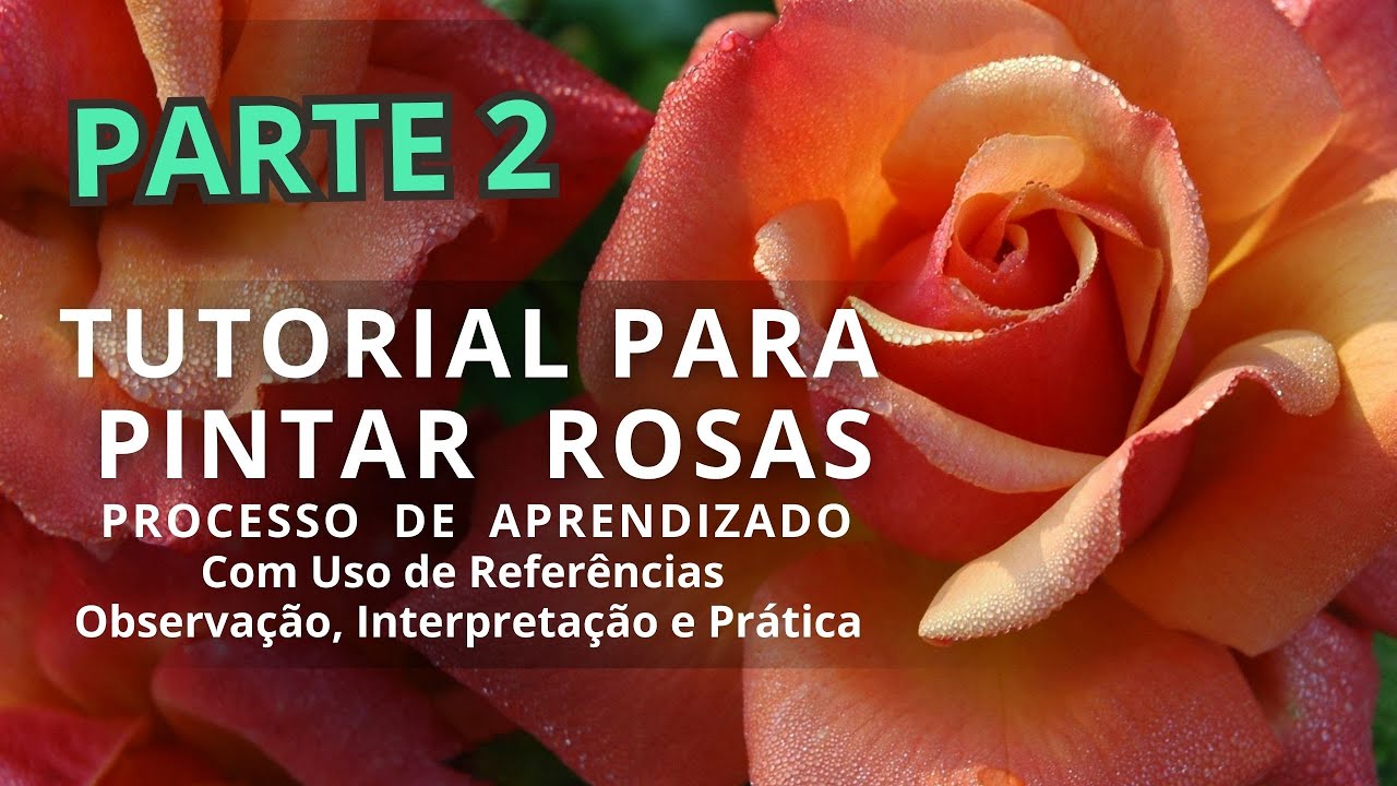 🌹❤️🎨💪🏻 Tutorial Para Pintar Rosas - Aula Parte 2