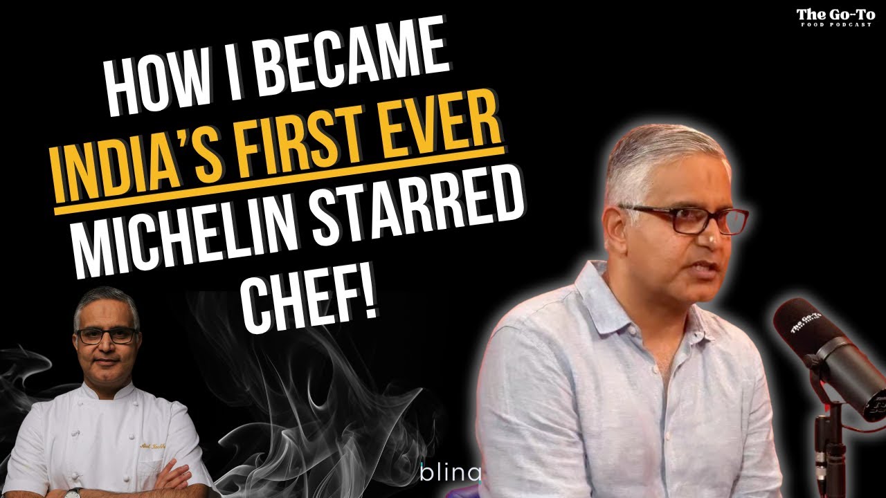 Atul Kochhar - How I Became India's First Michelin Starred Chef!