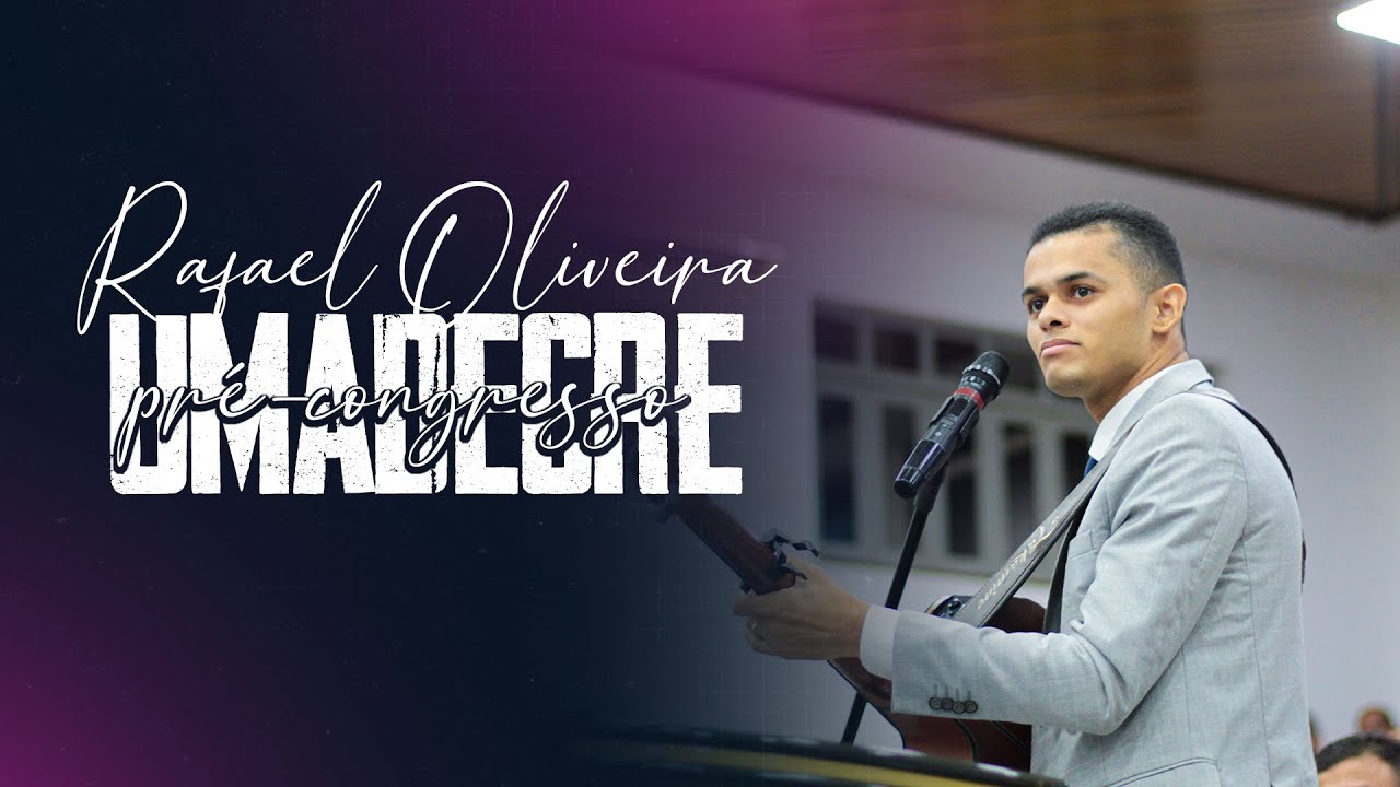 Rafael Oliveira • Pré-Congresso da UMADECRE 2024